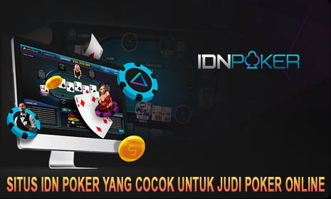 Situs Idn Poker Yang Cocok Untuk Judi Poker Online